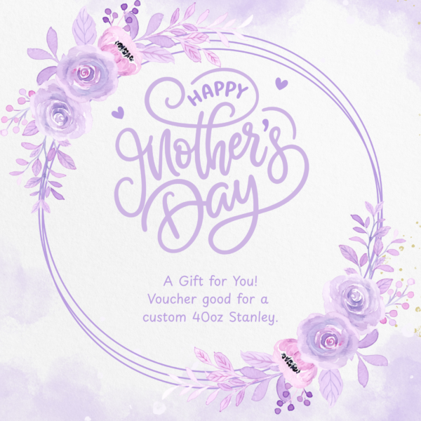 Mothers Day Gift Voucher 40 oz Stanley